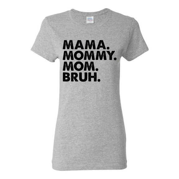 Wild Bobby Mama Mommy Mom Bruh Women Graphic Tee