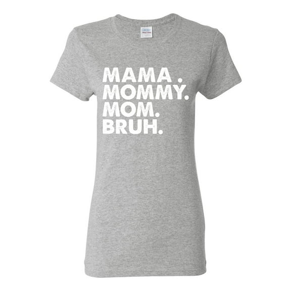 Wild Bobby Mama Mommy Mom Bruh Women Graphic Tee