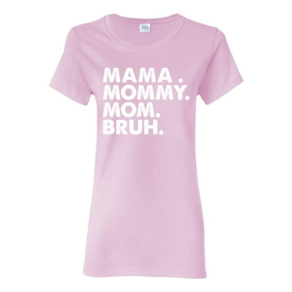 Wild Bobby Mama Mommy Mom Bruh Women Graphic Tee