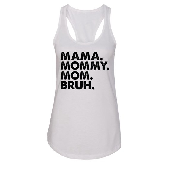 Wild Bobby Mama Mommy Mom Bruh Women Racerback Tank Top