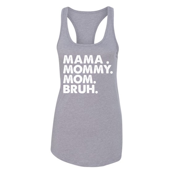 Wild Bobby Mama Mommy Mom Bruh Women Racerback Tank Top