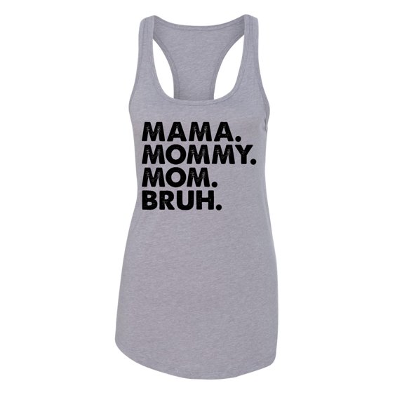 Wild Bobby Mama Mommy Mom Bruh Women Racerback Tank Top
