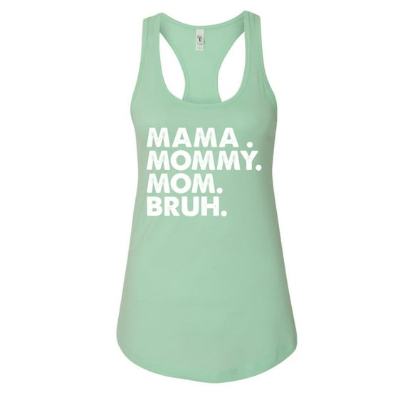 Wild Bobby Mama Mommy Mom Bruh Women Racerback Tank Top