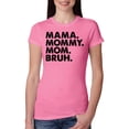 thumbnail image 1 of Wild Bobby Mama Mommy Mom Bruh Women Slim Fit Junior Tee, 1 of 6