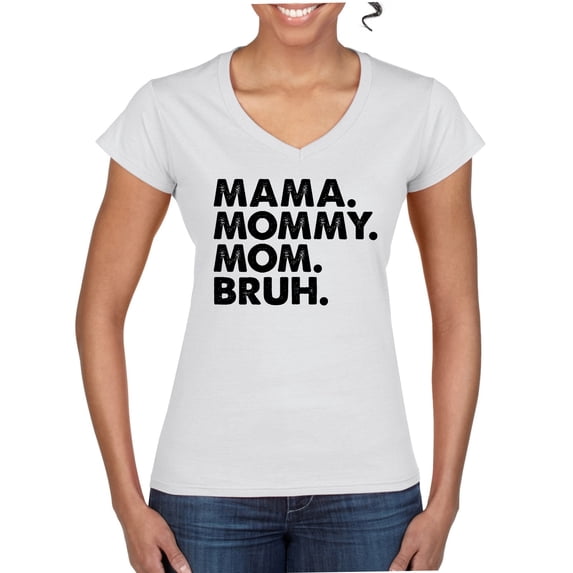 Wild Bobby Mama Mommy Mom Bruh Women Standard V-Neck Tee