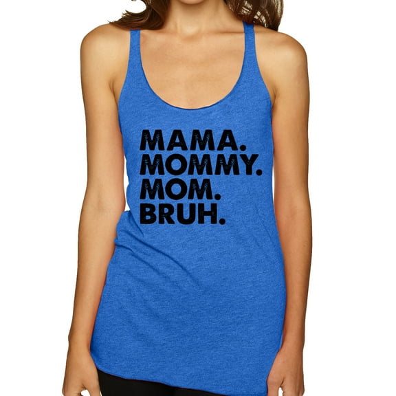 Wild Bobby Mama Mommy Mom Bruh Women Tri-Blend Racerback Tank Top