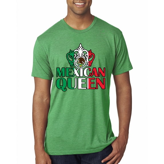 Wild Bobby, Mexican Queen Latin Pride Men Premium Tri Blend Tee, Envy, XX-Large