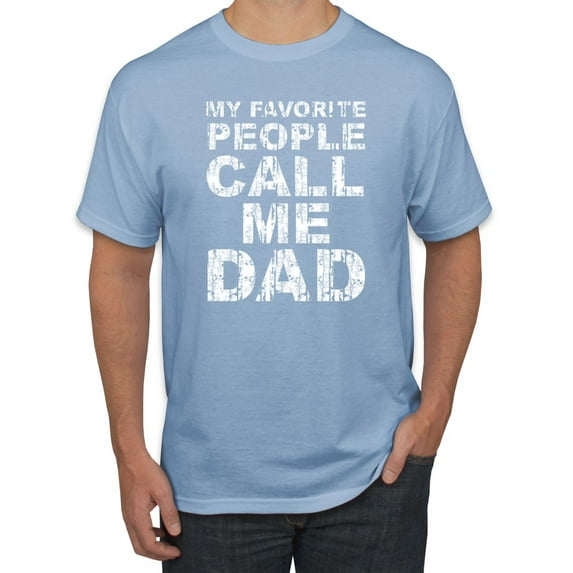 Wild Bobby,My Favorite People Call Me Dad Family Husband Daddy Granpa, Father's Day, Men Graphic Tees, Light Blue, Large