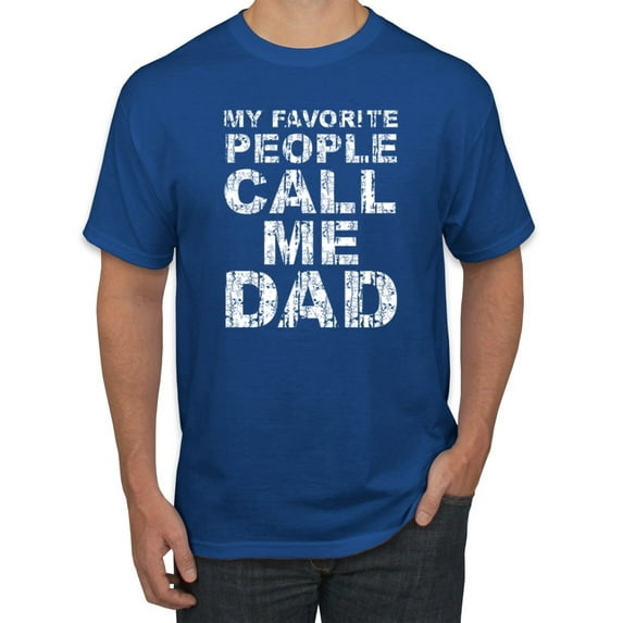 Wild Bobby,My Favorite People Call Me Dad Family Husband Daddy Granpa, Father's Day, Men Graphic Tees, Royal, 5XL