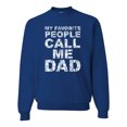 thumbnail image 1 of Wild Bobby,My Favorite People Call Me Dad Family Husband Daddy Granpa, Father's Day, Unisex Crewneck Graphic Sweatshirt, Royal, Medium, 1 of 3