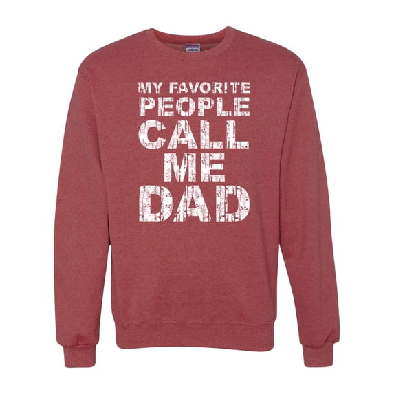 Wild Bobby, My Favorite People Call Me Dad Family Husband Daddy Granpa Fathers Day Gift | Mens Father's Day Crewneck Graphic Sweatshirt, Vintage Heather Red, Large