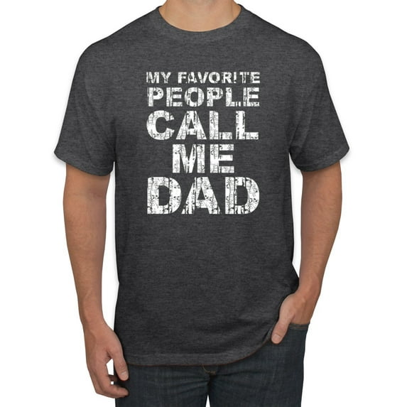 Wild Bobby, My Favorite People Call Me Dad Family Husband Daddy Granpa Mens Father's Day Graphic T-Shirt, Heather Black, X-Large