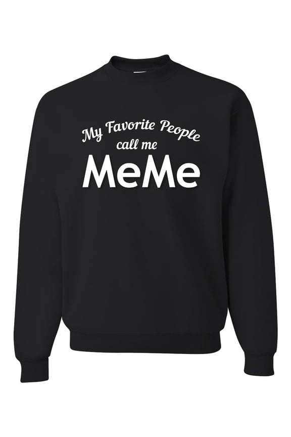 My Favorite People Call Me MeMe Mother's Day Unisex Crewneck Graphic Sweatshirt, Black, Small