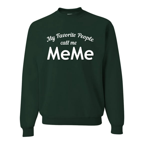 Wild Bobby My Favorite People Call Me MeMe Mother's Day Unisex Crewneck Graphic Sweatshirt, Forest Green, XX-Large