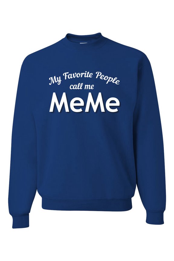 My Favorite People Call Me MeMe Mother's Day Unisex Crewneck Graphic Sweatshirt, Royal, Large