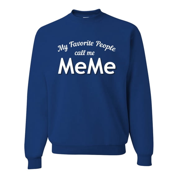 Wild Bobby My Favorite People Call Me MeMe Mother's Day Unisex Crewneck Graphic Sweatshirt, Royal, Large
