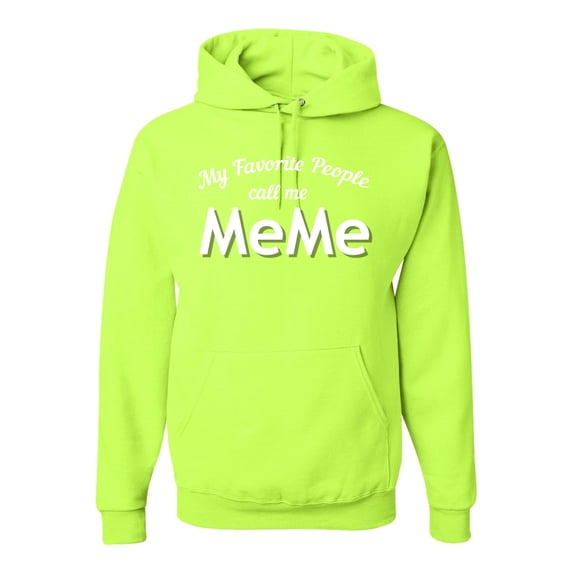 Wild Bobby My Favorite People Call Me MeMe Mother's Day Unisex Graphic Hoodie Sweatshirt, Safety Green, Medium