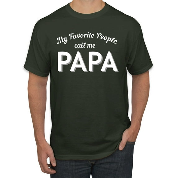 Wild Bobby My Favorite People Call Me PAPA Father's Day Men Graphic Tee, Forest Green, X-Large