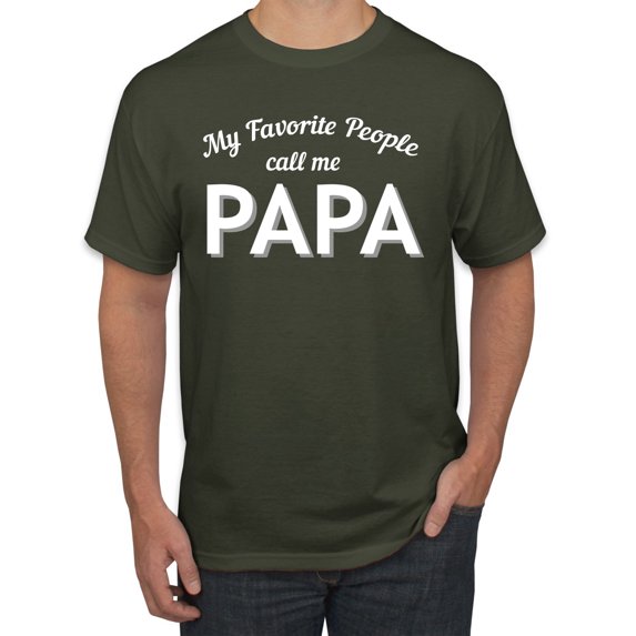 Wild Bobby My Favorite People Call Me PAPA Father's Day Men Graphic Tee, Military Green, Large