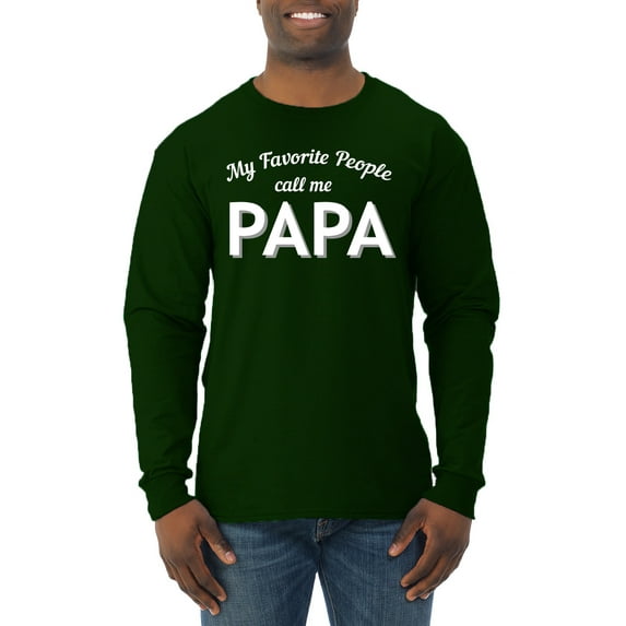 Wild Bobby My Favorite People Call Me PAPA Father's Day Men Long Sleeve Shirt, Forest Green, Large