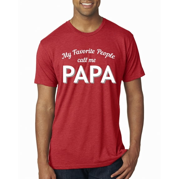 Wild Bobby My Favorite People Call Me PAPA Father's Day Men Premium Tri Blend Tee, Vintage Red, XX-Large