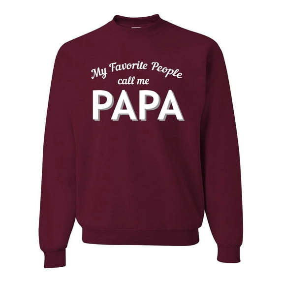Wild Bobby My Favorite People Call Me PAPA Father's Day Unisex Crewneck Graphic Sweatshirt, Maroon, X-Large