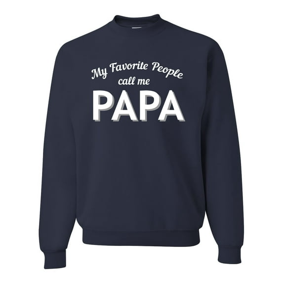 Wild Bobby My Favorite People Call Me PAPA Father's Day Unisex Crewneck Graphic Sweatshirt, Navy, Medium