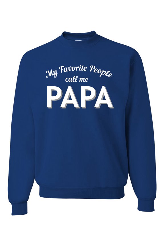 My Favorite People Call Me PAPA Father's Day Unisex Crewneck Graphic Sweatshirt, Royal, X-Large
