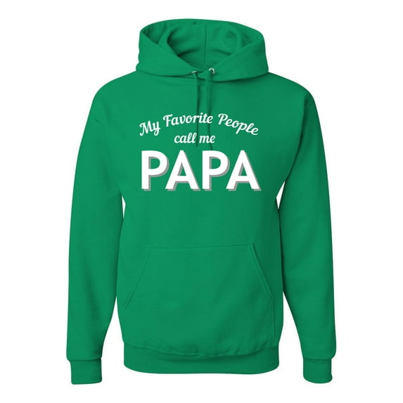 Wild Bobby My Favorite People Call Me PAPA Father's Day Unisex Graphic Hoodie Sweatshirt, Kelly, X-Large