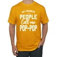 thumbnail image 1 of Wild Bobby,My Favorite People Call Me Pop-Pop Father Dad Grandpa Gift, Father's Day, Men Graphic Tees, Gold, Medium, 1 of 3