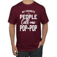 thumbnail image 1 of Wild Bobby,My Favorite People Call Me Pop-Pop Father Dad Grandpa Gift, Father's Day, Men Graphic Tees, Maroon, 3XL, 1 of 3
