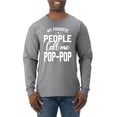 thumbnail image 1 of Wild Bobby,My Favorite People Call Me Pop-Pop Father Dad Grandpa Gift, Father's Day, Men Long Sleeve Shirt, Heather Grey, X-Large, 1 of 3