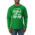 thumbnail image 1 of Wild Bobby,My Favorite People Call Me Pop-Pop Father Dad Grandpa Gift, Father's Day, Men Long Sleeve Shirt, Kelly, Large, 1 of 3