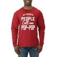 thumbnail image 1 of Wild Bobby,My Favorite People Call Me Pop-Pop Father Dad Grandpa Gift, Father's Day, Men Long Sleeve Shirt, Red, 3XL, 1 of 3