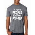 thumbnail image 1 of Wild Bobby,My Favorite People Call Me Pop-Pop Father Dad Grandpa Gift, Father's Day, Men Premium Tri Blend Tees, Premium Heather, X-Large, 1 of 3