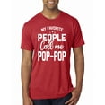 thumbnail image 1 of Wild Bobby,My Favorite People Call Me Pop-Pop Father Dad Grandpa Gift, Father's Day, Men Premium Tri Blend Tees, Vintage Red, X-Large, 1 of 3