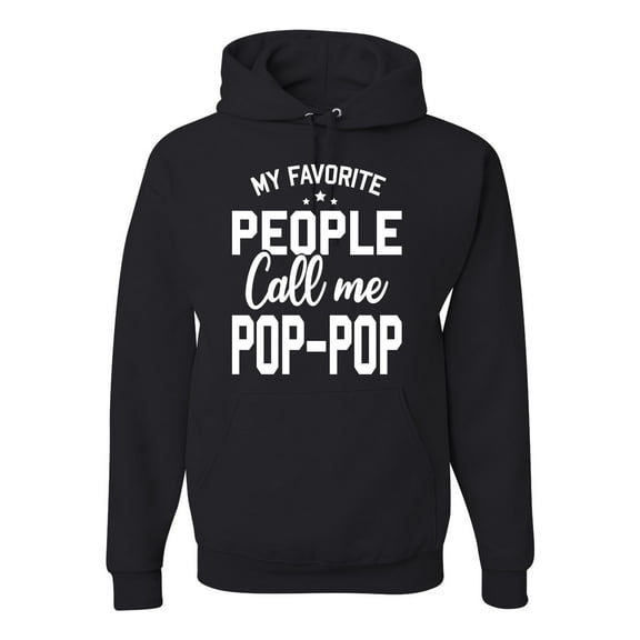 Wild Bobby,My Favorite People Call Me Pop-Pop Father Dad Grandpa Gift, Father's Day, Unisex Graphic Hoodie Sweatshirt, Black, X-Large
