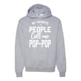 thumbnail image 1 of Wild Bobby,My Favorite People Call Me Pop-Pop Father Dad Grandpa Gift, Father's Day, Unisex Graphic Hoodie Sweatshirt, Heather Grey, Medium, 1 of 3