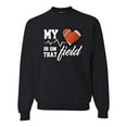 thumbnail image 1 of Wild Bobby, My Heart Is On That Football Field, Sports, Unisex Crewneck Graphic Sweatshirt, Black, Small, 1 of 4