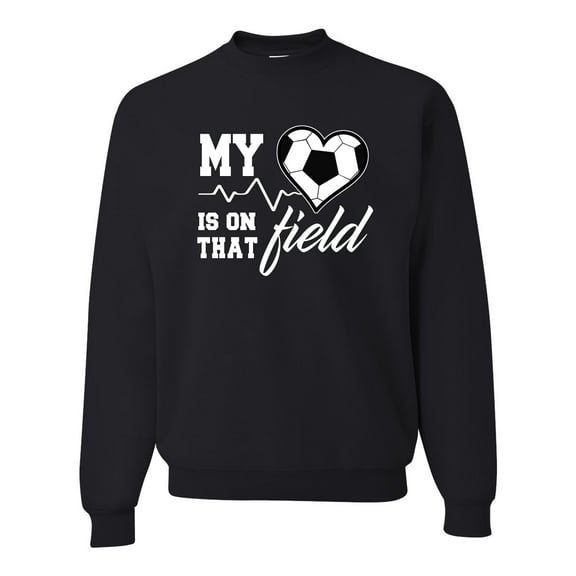 Wild Bobby, My Heart Is On That Soccer Field, Sports, Unisex Crewneck Graphic Sweatshirt, Black, Small