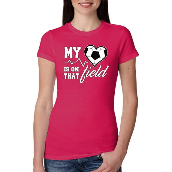 Wild Bobby, My Heart Is On That Soccer Field, Sports, Women Slim Fit Junior Tee, Raspberry, Large
