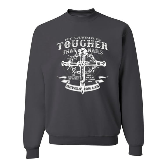 Wild Bobby, My Savior Is Tougher Than Nails Revelation 1:18, Inspirational Christian, Unisex Crewneck Graphic Sweatshirt, Charcoal, 3X-Large