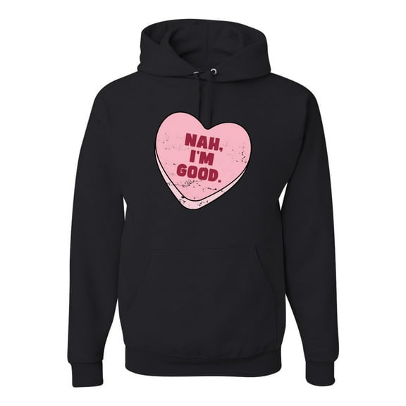 Wild Bobby Nah I'm Good Pink Candy Heart, Cute Funny Valentine's Day Unisex Hoodie Sweatshirt