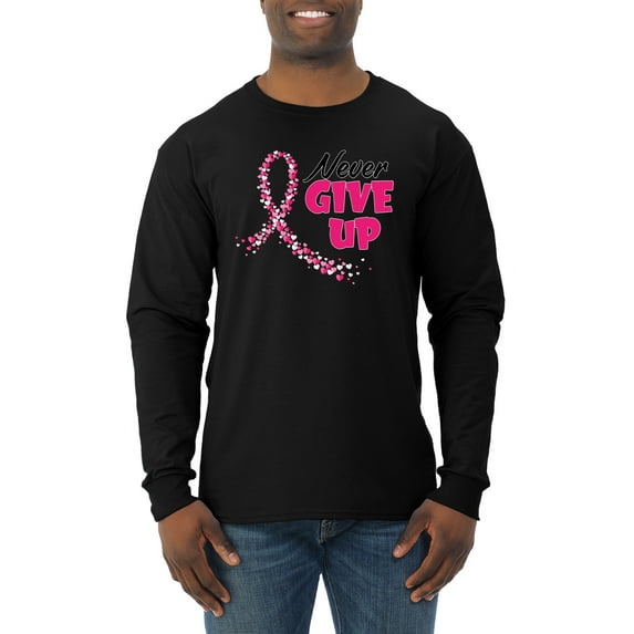 Wild Bobby, Never Give Up Fight Cancer, Breast Cancer Awareness, Men Long Sleeve Shirt, Black, Medium