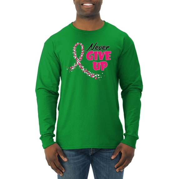 Wild Bobby, Never Give Up Fight Cancer, Breast Cancer Awareness, Men Long Sleeve Shirt, Kelly, Medium