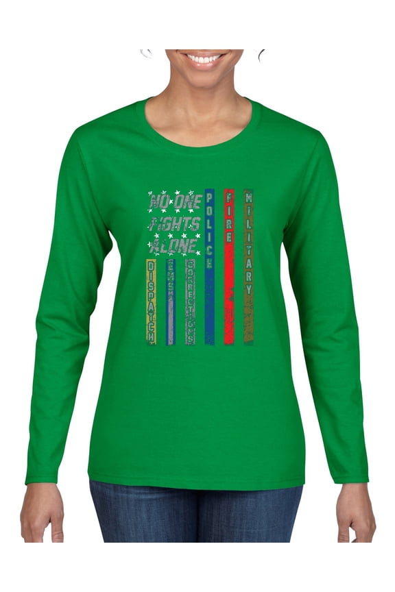 , No One Fights Alone First Responder Dispatcher EMS Corrections Police Fire Military Unity, Pop Culture, Women Graphic Long Sleeve Tee, Kelly, Medium