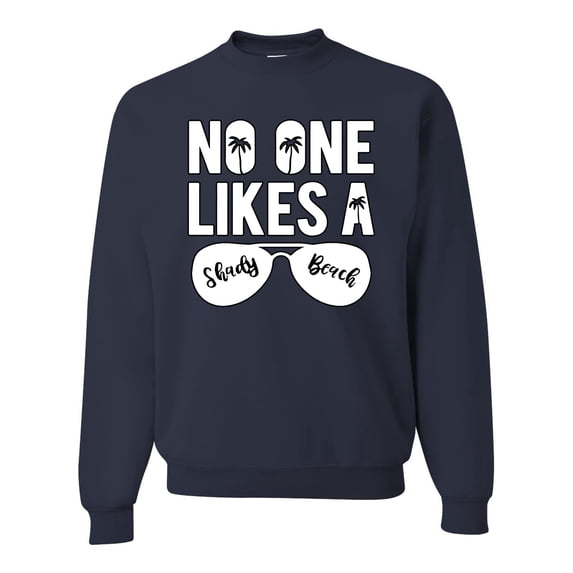 Wild Bobby, No One Likes A Shady Beach, Fashion, Unisex Crewneck Graphic Sweatshirt, Navy, X-Large