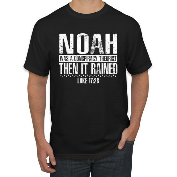 Wild Bobby Noah Was A Conspiracy Theorist Inspirational/Christian Men Graphic Tee, Black, Small