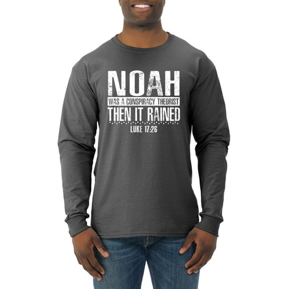 Wild Bobby Noah Was A Conspiracy Theorist Inspirational/Christian Men Long Sleeve Shirt, Heather Black, Medium