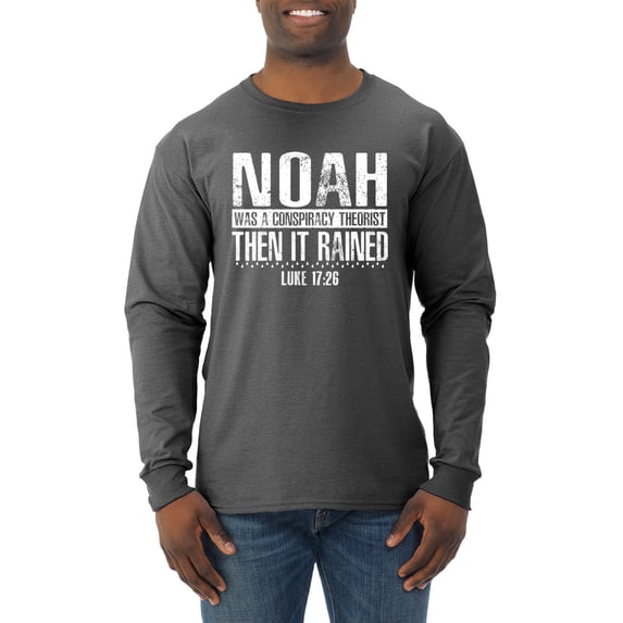 Wild Bobby Noah Was A Conspiracy Theorist Inspirational/Christian Men Long Sleeve Shirt, Heather Black, Small